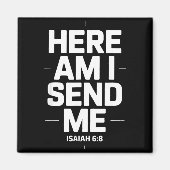Here Am I Send Me Isaiah 6 8 Missionary Scripture  Magneet (Voorkant)