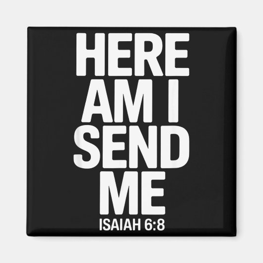 Here Am I Send Me Isaiah 6 8 Missionary Scripture Magneet (Voorkant)