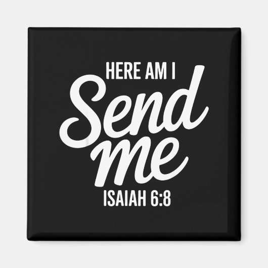 Here Am I Send Me Isaiah 6 8 Missionary Scripture Magneet (Voorkant)