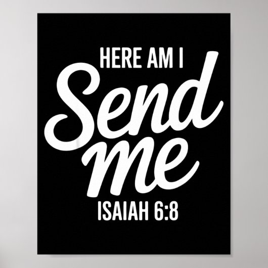 Here Am I Send Me Isaiah 6 8 Missionary Scripture  Poster (Voorkant)