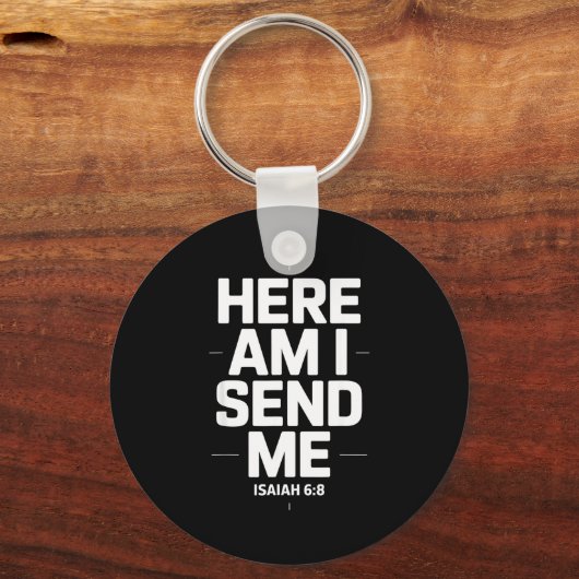 Here Am I Send Me Isaiah 6 8 Missionary Scripture Sleutelhanger (Voorkant)