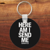 Here Am I Send Me Isaiah 6 8 Missionary Scripture Sleutelhanger (Voorkant)