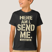 Here Am I Send Me Isaiah 6 8 Missionary Scripture  T-shirt (Voorkant)