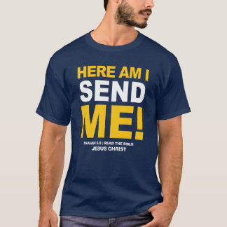 Here am i, send me t-shirt