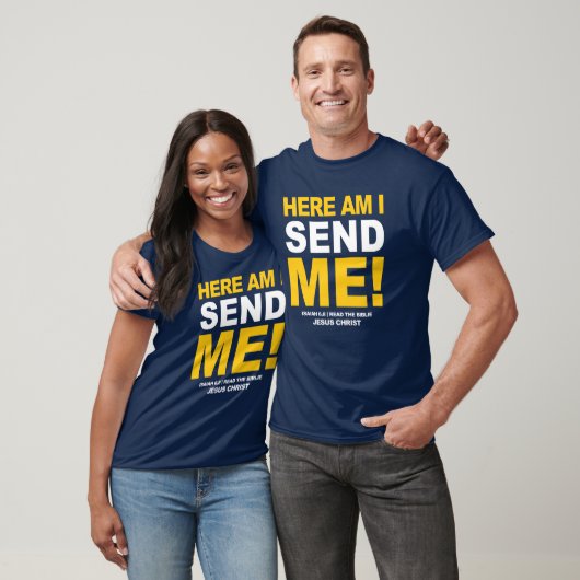 Here am i, send me t-shirt (Unisex)