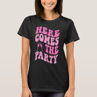 Here Come The Party Bride Groovy Bachelorette Part T-shirt