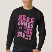 Here Come The Party Bride Groovy Bachelorette Part Trui (Voorkant)