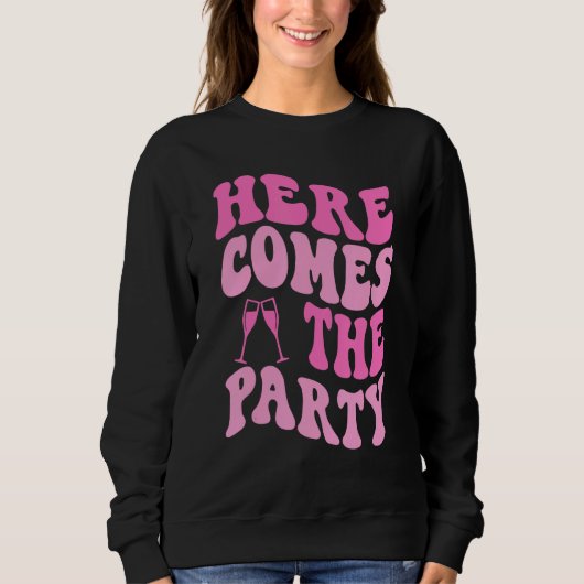 Here Come The Party Bride Groovy Bachelorette Part Trui (Voorkant)