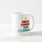 Here Comes the Calm - Mug Koffiemok (Voorkant rechts)