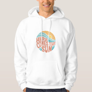 Here comes the sun hoodie