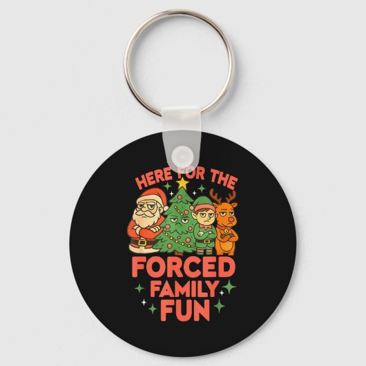 Here For The Forced Family Fun 2025 Family Matchin Sleutelhanger (Voorkant)