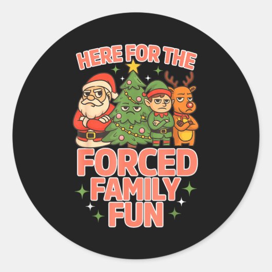Here For The Forced Family Fun Chrismas Santa Deer Ronde Sticker (Voorkant)