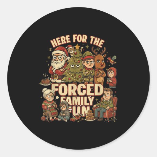 Here For The Forced Family Fun Funny Christmas San Ronde Sticker (Voorkant)