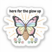 Here for the Glow Up Sticker – Pastel Butterfly (Voorkant)