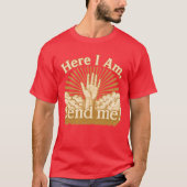 Here I Am - Send Me T-shirt (Voorkant)