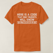 Here is A Code That Only Parents Will Know T-shirt (Design voorkant)