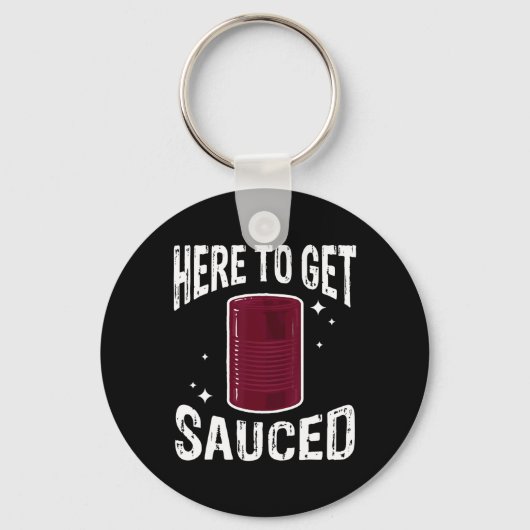 Here To Get Sauced Fun Cranberry Sauce Thanksgivin Sleutelhanger (Voorkant)
