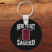 Here To Get Sauced Fun Cranberry Sauce Thanksgivin Sleutelhanger (Voorkant)