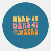 Here To Make It Weird Sped Teacher Gift  Ronde Sticker (Voorkant)