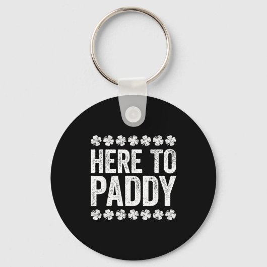 Here To Paddy Shirt Funny Men Women St Patricks Da Sleutelhanger (Voorkant)