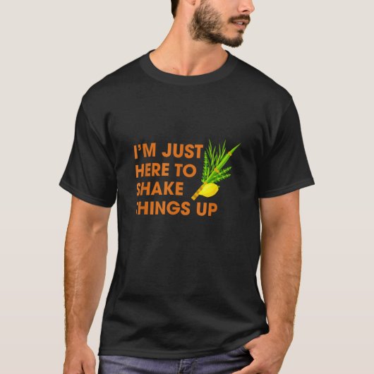 Here To Shake Things Up Lulav Etrog Sukkot Jewish T-shirt (Voorkant)