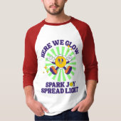 Here We Glow, Spark Joy, Spread Light T-shirt (Voorkant)