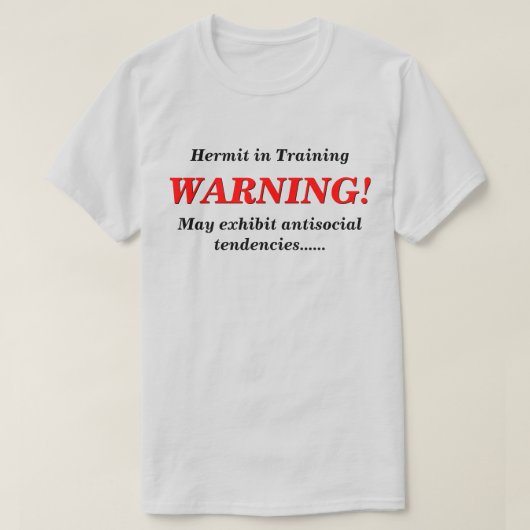 Heremiettraining in antisociaal LT T-shirt (Design voorkant)