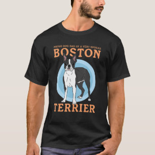 Heren Boston Terriers Hond Papa Van Een Verwende B T-shirt