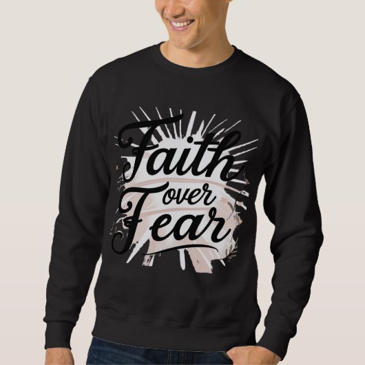 Heren christelijk sweatshirt – “Geloof boven angst (Voorkant)