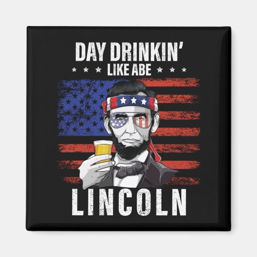 Heren Dag Drinken Als Abe Lincoln 4e Juli Magneet (Voorkant)