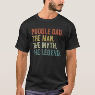 Heren Retro Hond Papa Man Mythe Legende Poodle Vad T-shirt
