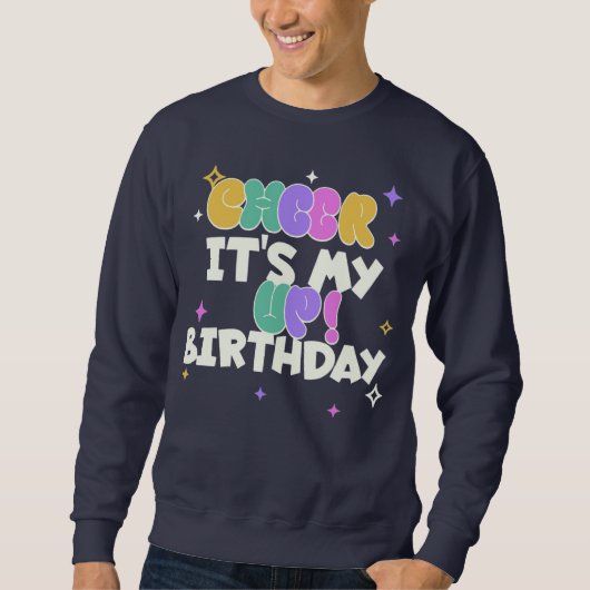 Heren verjaardag cheer up sweatshirt  (Voorkant)