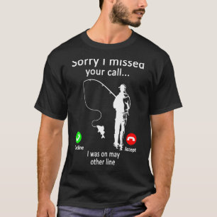 Heren Vissen Sorry dat ik je oproep gemist heb was T-shirt
