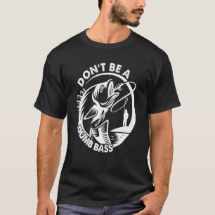Heren Vissen Wees Geen Domme Baars Vis Papa T-shirt