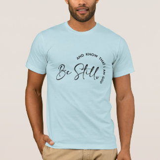 Heren Wees stil en weet dat ik God ben t-shirt