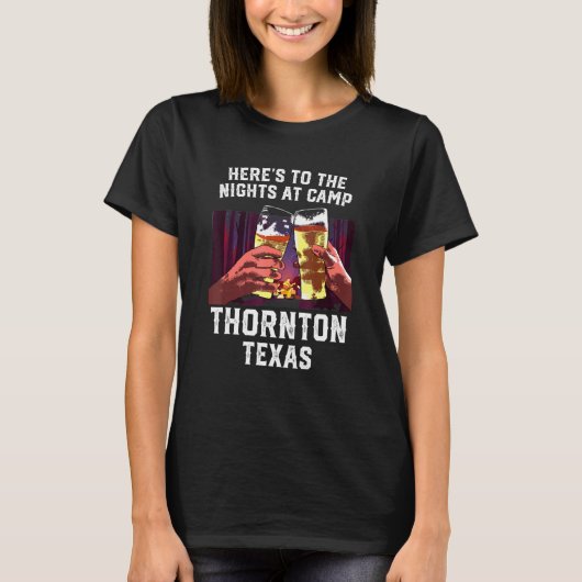 Heres naar de nacht in Camp Thornton Camping Texas T-shirt (Voorkant)
