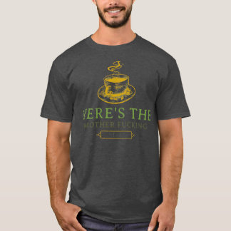 Heres The Tea 1 T-shirt