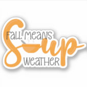 Herfst betekent Soup Weather Sticker (Voorkant)