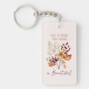 Herfst bewijst dat verandering mooi gebladerte is sleutelhanger