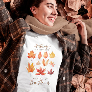 Herfst bladeren zijn bloemen citaat t-shirt