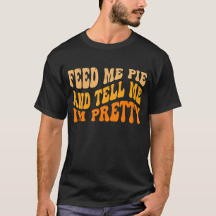 Herfst geeft me taart en zeg me dat ik ben Thanks T-shirt