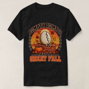 Herfst Humpty Dumpty Had Een Grote Val Puns Ventil T-shirt