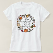 Herfst is een bewijs dat verandering mooi is t-shirt (Design voorkant)