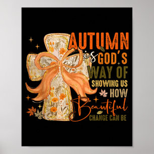 Herfst is Gods manier om ons te laten zien hoe moo Poster