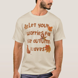 Herfst laat zorgeloos T-shirt achter - "Laat je zo