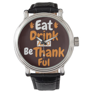 Herfst Thanksgiving Eet, Drink en wees dankbaar Horloge