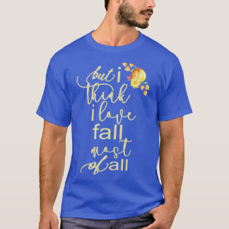 Herfst valt voor vrouwen, maar ik denk dat ik het t-shirt