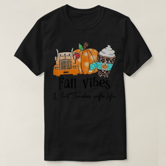 Herfst Vibes en dat truckerleven T-shirt (Design voorkant)