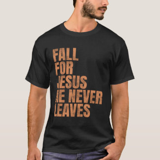 Herfst voor Jezus die hij nooit verlaat T-shirt