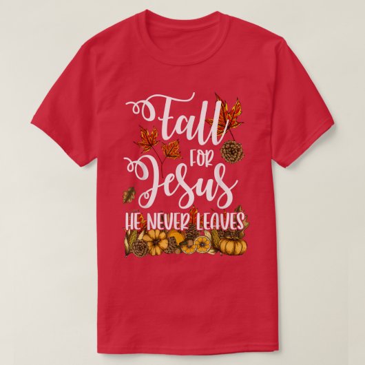 Herfst voor Jezus Hij laat nooit Christelijke herf T-shirt (Design voorkant)